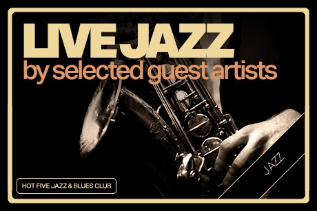 LIVE JAZZ BY SELECTED GUEST ARTISTS