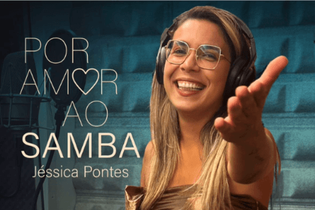 POR AMOR AO SAMBA - Jéssica Pontes