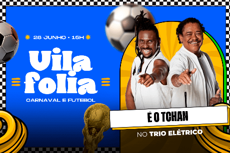 Vila Cup & Folia: Futebol & Carnaval do BRASIL!