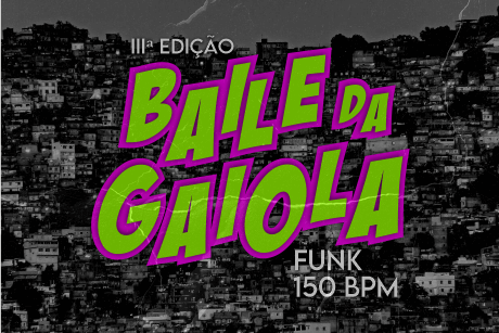 Baile da Gaiola – IIIª Edição 